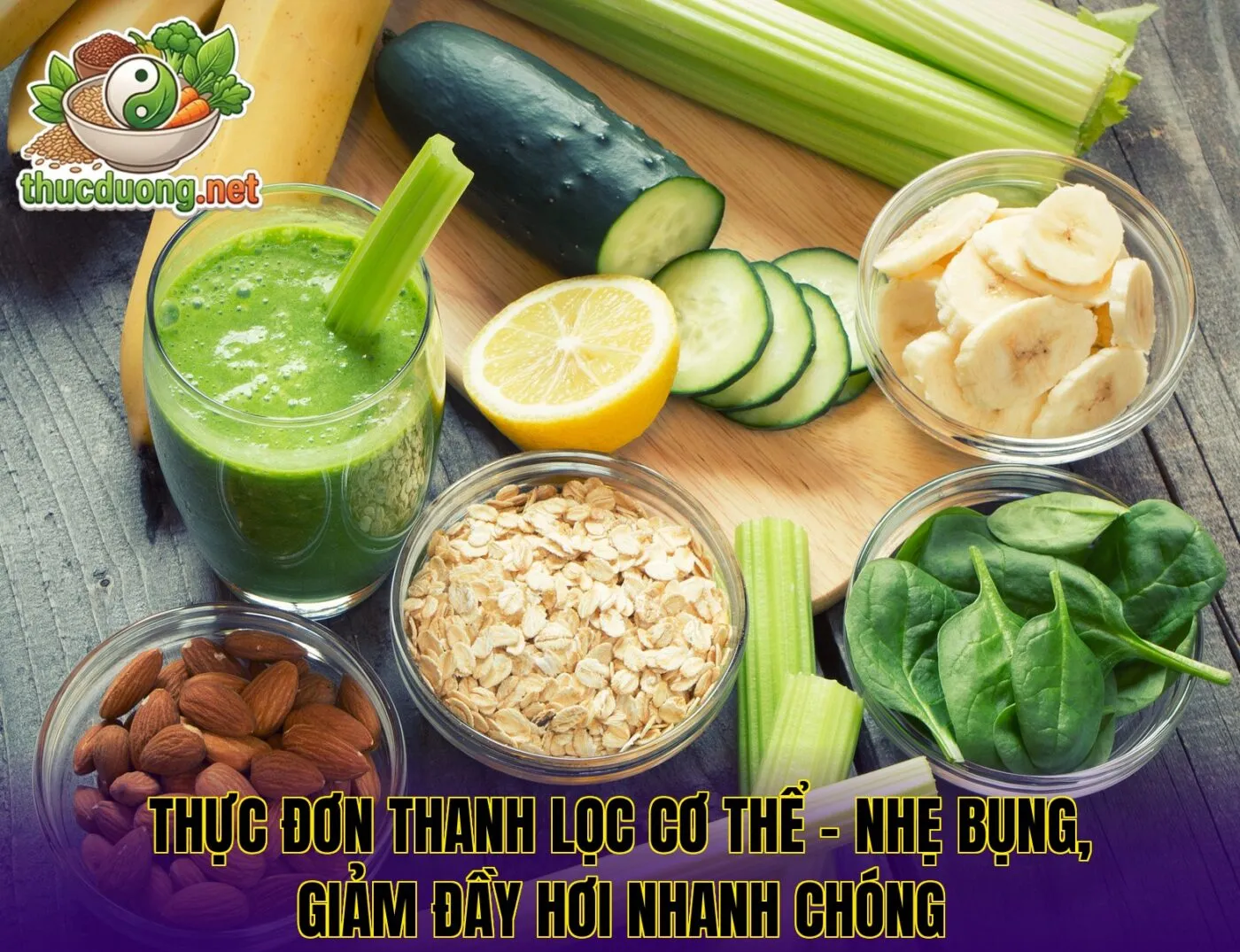 Thực đơn thanh lọc cơ thể – Nhẹ bụng, giảm đầy hơi nhanh chóng