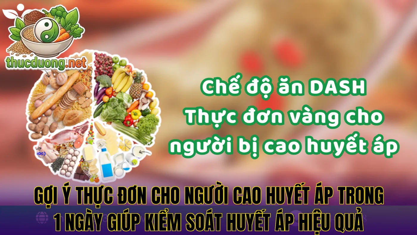 Gợi ý thực đơn cho người cao huyết áp trong 1 ngày giúp kiểm soát huyết áp hiệu quả