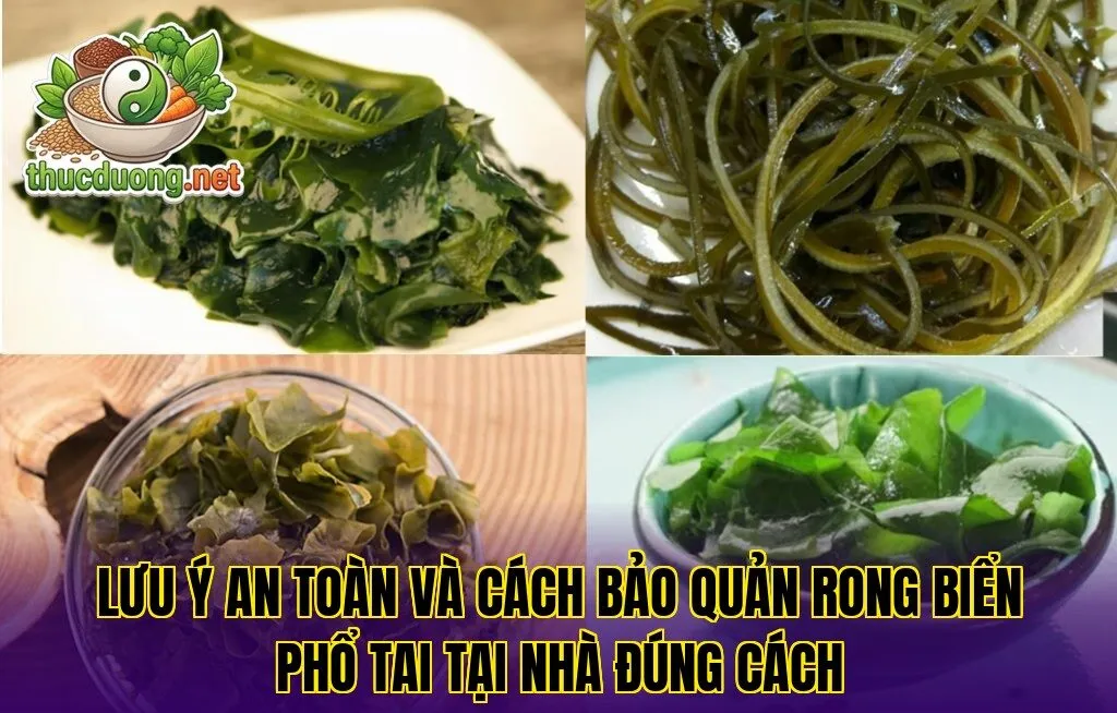 Lưu ý an toàn và cách bảo quản rong biển phổ tai tại nhà đúng cách