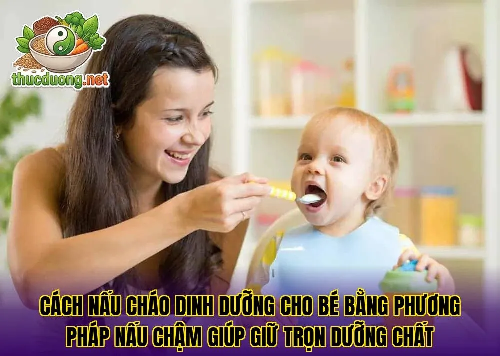 Cách nấu cháo dinh dưỡng cho bé bằng phương pháp nấu chậm giúp giữ trọn dưỡng chất