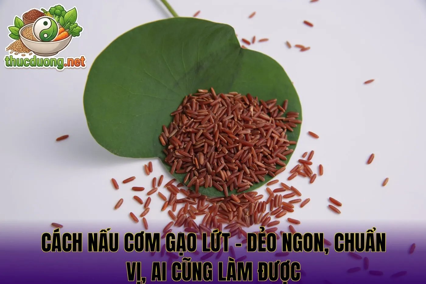Cách nấu cơm gạo lứt – Dẻo ngon, chuẩn vị, ai cũng làm được