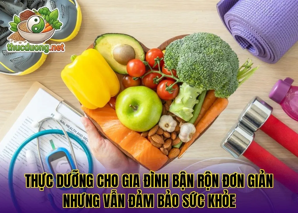 Thực dưỡng cho gia đình bận rộn đơn giản nhưng vẫn đảm bảo sức khỏe