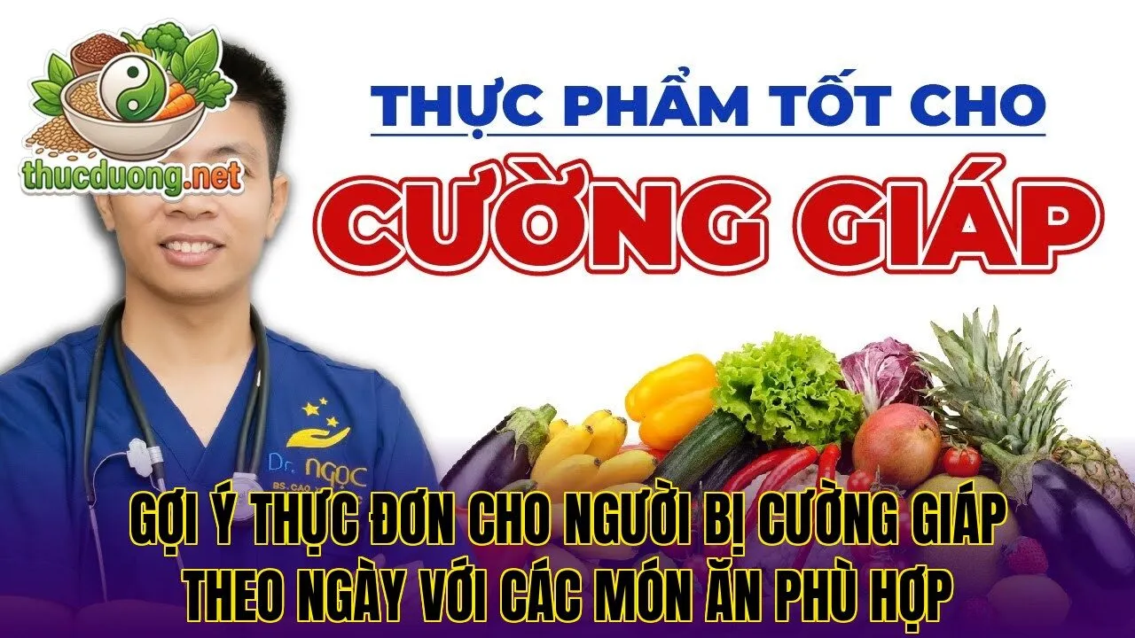 Gợi ý thực đơn cho người bị cường giáp theo ngày với các món ăn phù hợp
