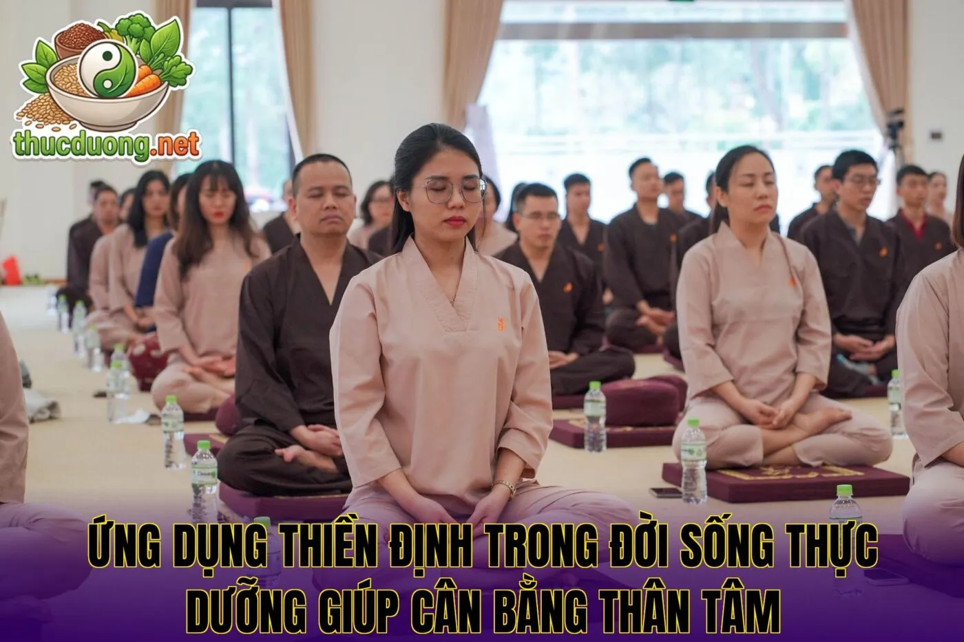 Ứng dụng thiền định trong đời sống thực dưỡng giúp cân bằng thân tâm