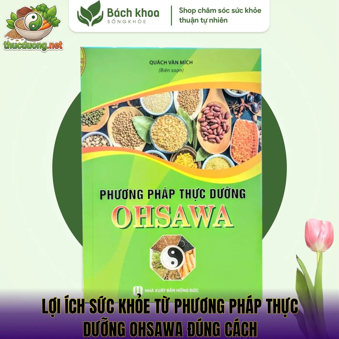 Lợi ích sức khỏe từ phương pháp thực dưỡng Ohsawa đúng cách