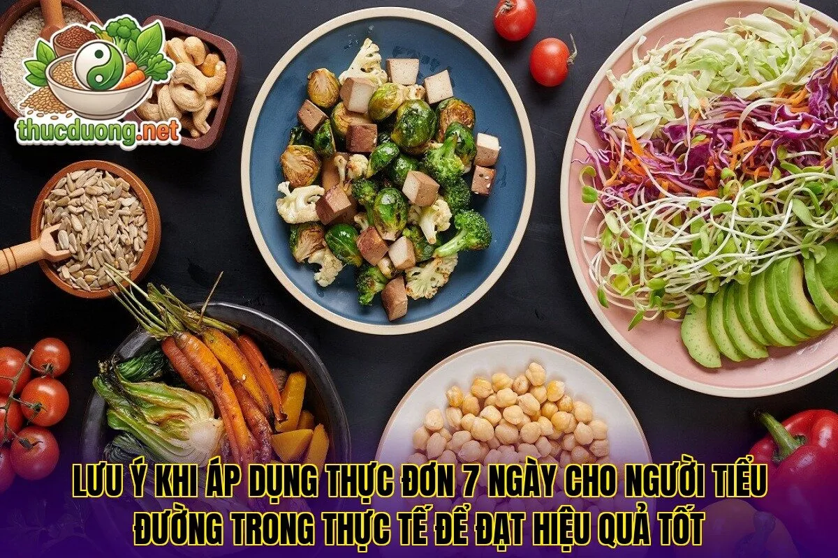 Lưu ý khi áp dụng thực đơn 7 ngày cho người tiểu đường trong thực tế để đạt hiệu quả tốt