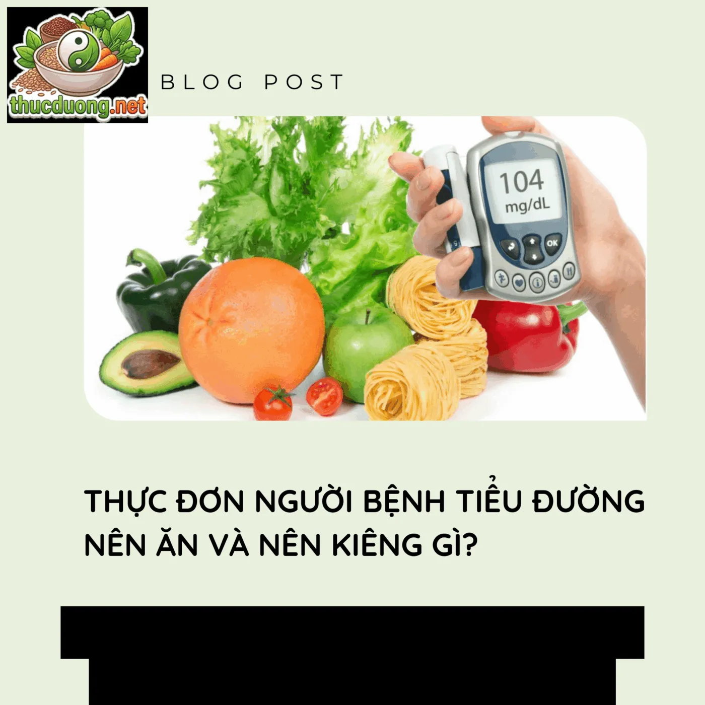 Bảng mẫu thực đơn cho người tiểu đường 1 ngày chuẩn khoa học và dễ áp dụng