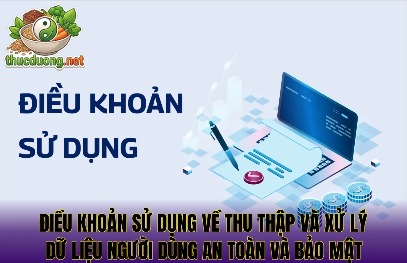 Điều khoản sử dụng về thu thập và xử lý dữ liệu người dùng an toàn và bảo mật
